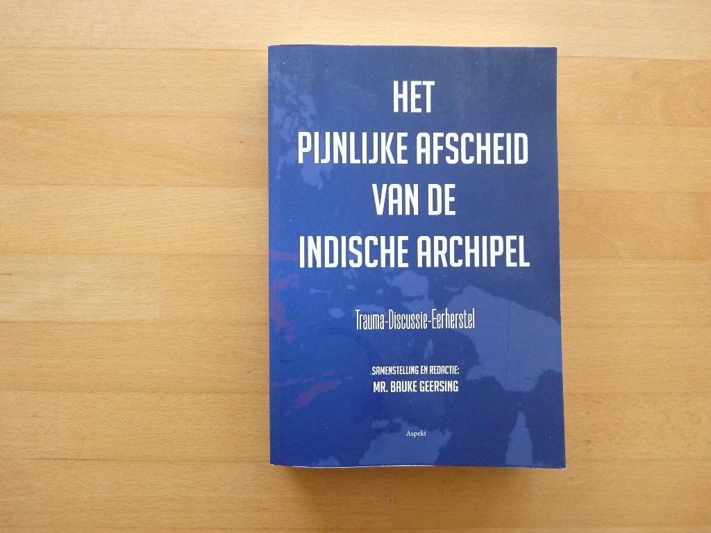 Het pijnlijke afscheid van de Indische Archipel Geersing, Ophalen of Verzenden, Zo goed als nieuw