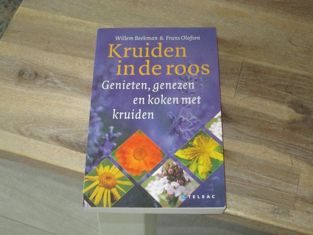 Kruiden in de Roos: Genieten, genezen en koken met kruiden, Willem Beekman & Frans Olofsen, Kruiden en Alternatief, Nieuw, Ophalen of Verzenden