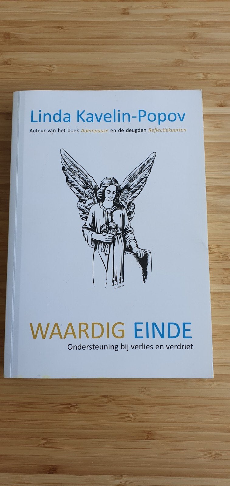 Waardig Einde: Ondersteuning bij verlies en verdriet, Ophalen of Verzenden, Zo goed als nieuw, Linda Kavelin-Popov, Nederland