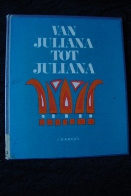 VAN JULIANA TOT JULIANA   J Kooiman, Ophalen of Verzenden, Gelezen