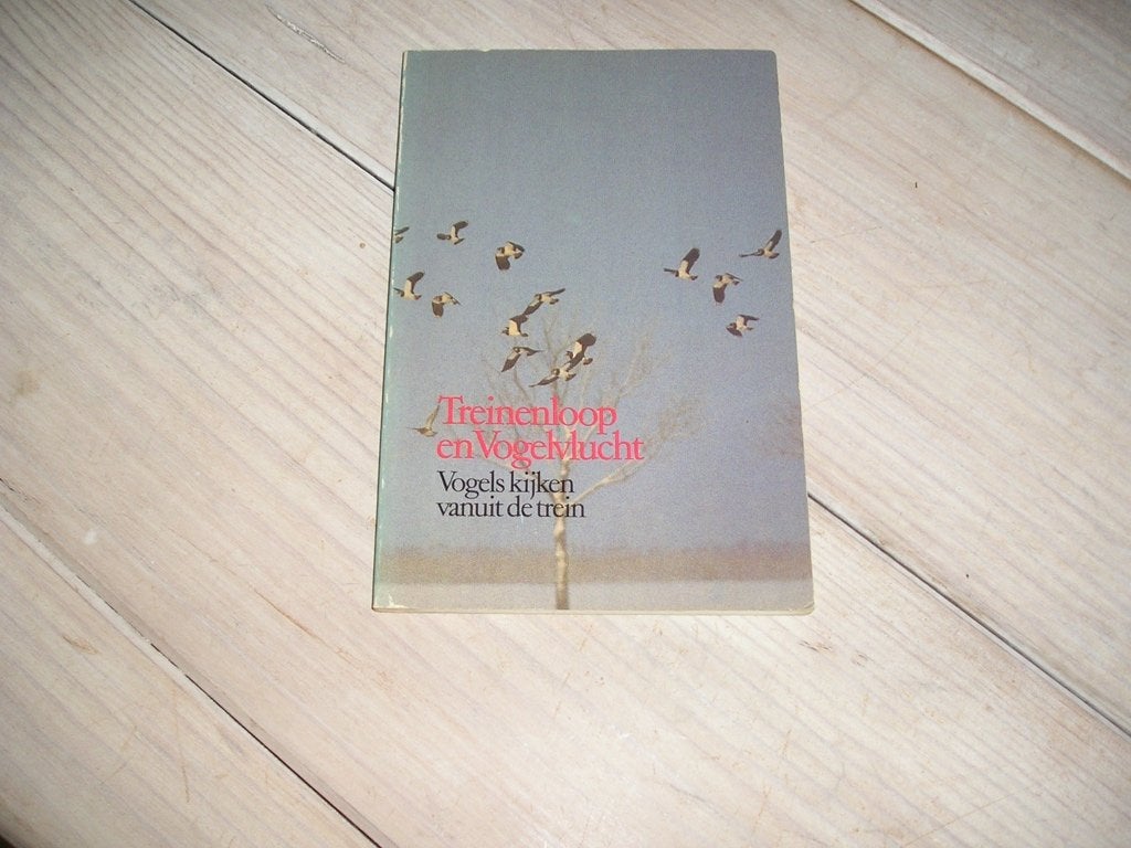 Treinenloop en Vogelvlucht - Vogels kijken vanuit de trein, Ophalen of Verzenden, Gelezen, Vogels
