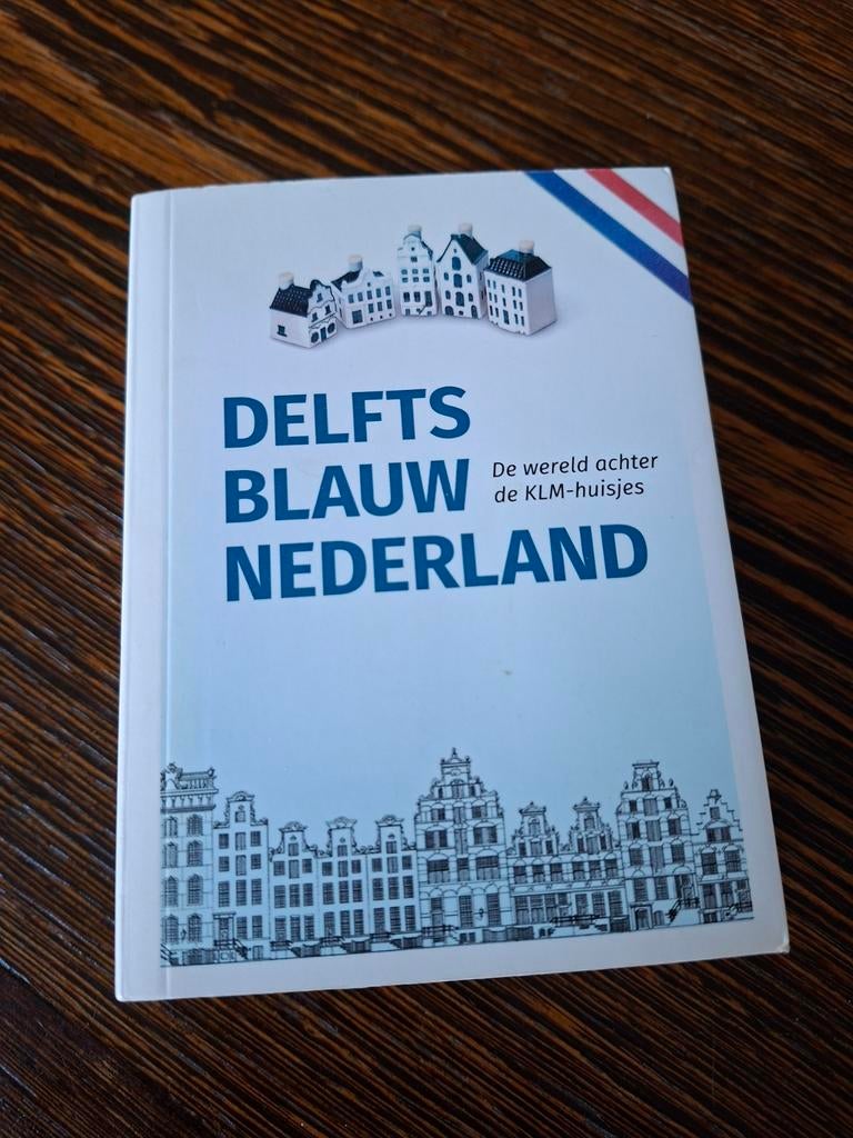 Delfts Blauw Nederland: De wereld achter de KLM-huisjes, Ophalen of Verzenden, Gebruikt