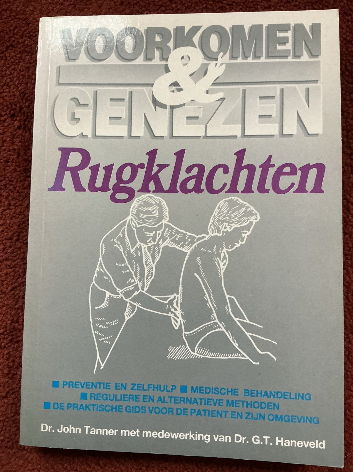 Voorkomen & Genezen RUGKLACHTEN boek is nieuw, Ophalen of Verzenden, Nieuw, Gezondheid en Conditie, Dr John Tanner