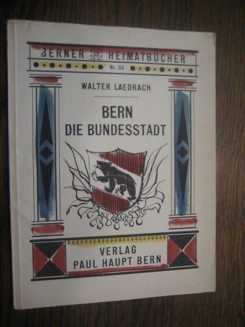 Walter laedrach/bern die bundesstadtberner heimatbüchernr.33, Boeken, Ophalen of Verzenden, Gelezen