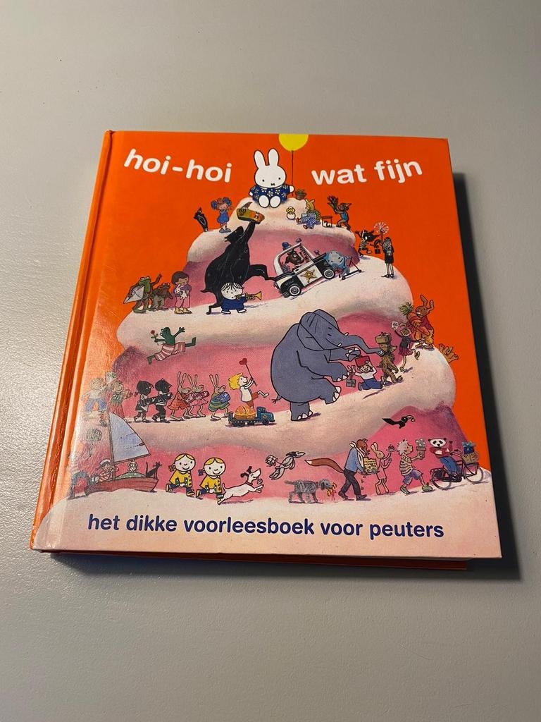 Hoi-hoi wat fijn - Het dikke voorleesboek voor peuters, Boeken, Ophalen of Verzenden, Zo goed als nieuw, Dick Bruna, 2 tot 3 jaar