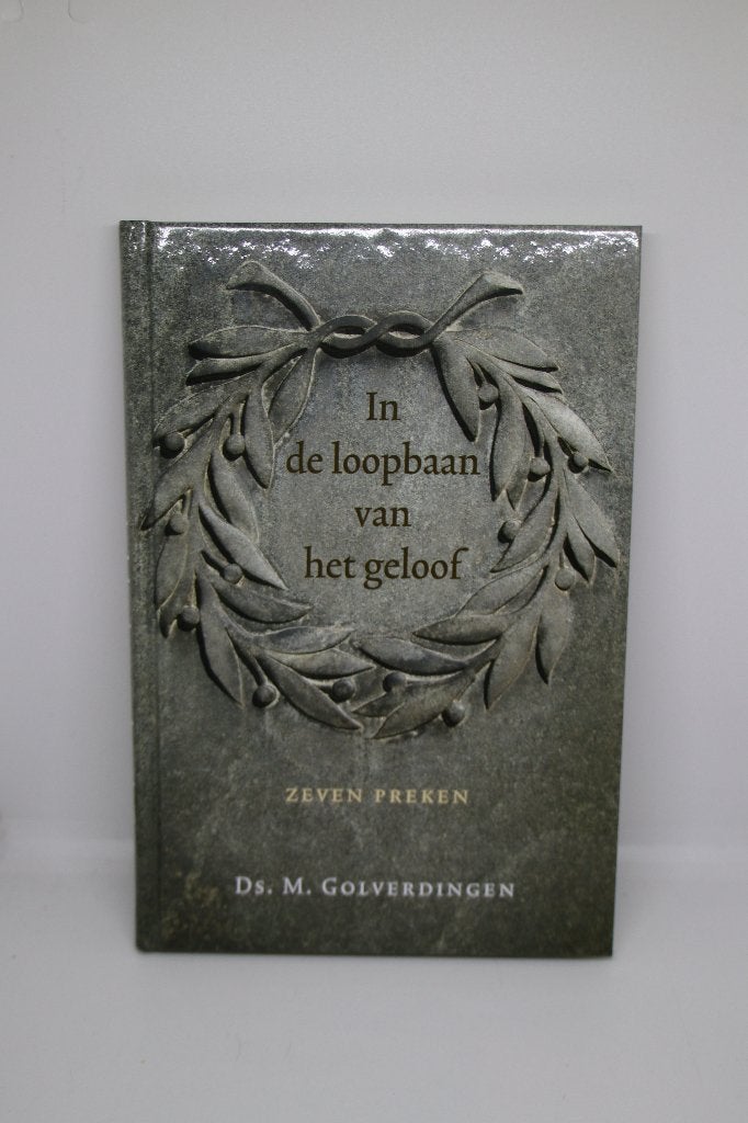 In de loopbaan van het geloof - M. Golverdingen, Boeken, Ophalen of Verzenden, Zo goed als nieuw