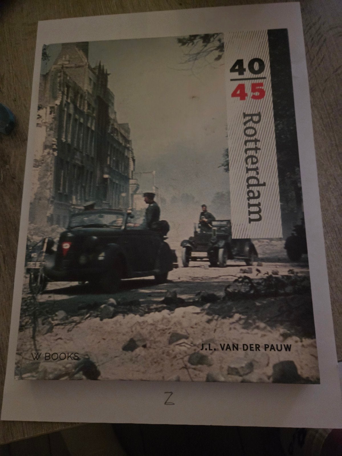 40/45 Rotterdam - J.L. van der Pauw (W Books), Tweede Wereldoorlog, Ophalen of Verzenden, Zo goed als nieuw, J.L. van der Pauw