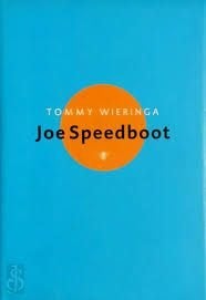 Tommy Wieringa: Joe Speedboot. Hardcover, Ophalen of Verzenden, Gelezen, Tommy Wieringa, Nederland