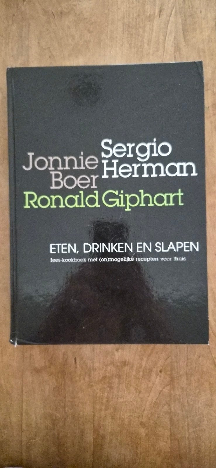 Eten, Drinken en Slapen Jonnie Boer, Sergio Herman, Ronald, Boeken, Ophalen of Verzenden