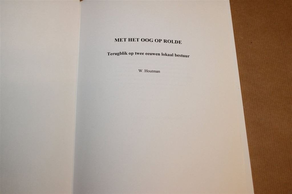 Met het Oog op Rolde — 2 Eeuwen Lokaal Bestuur, Ophalen of Verzenden, Gelezen