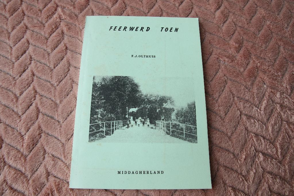 Feerwerd toen. F.J Olthuis, Ophalen of Verzenden, Gelezen