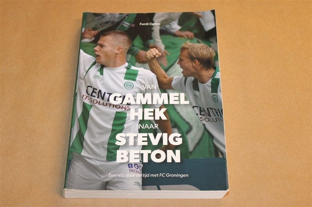 Van Gammel Hek naar Beton — Historie van FC Groningen, Ophalen of Verzenden, Gelezen, Watersport en Hengelsport