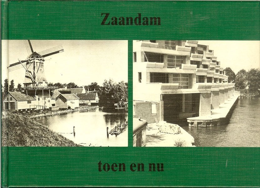 Zaandam toen en nu. Door Jan Hottentot Europese Bibliotheek, Ophalen of Verzenden, Zo goed als nieuw