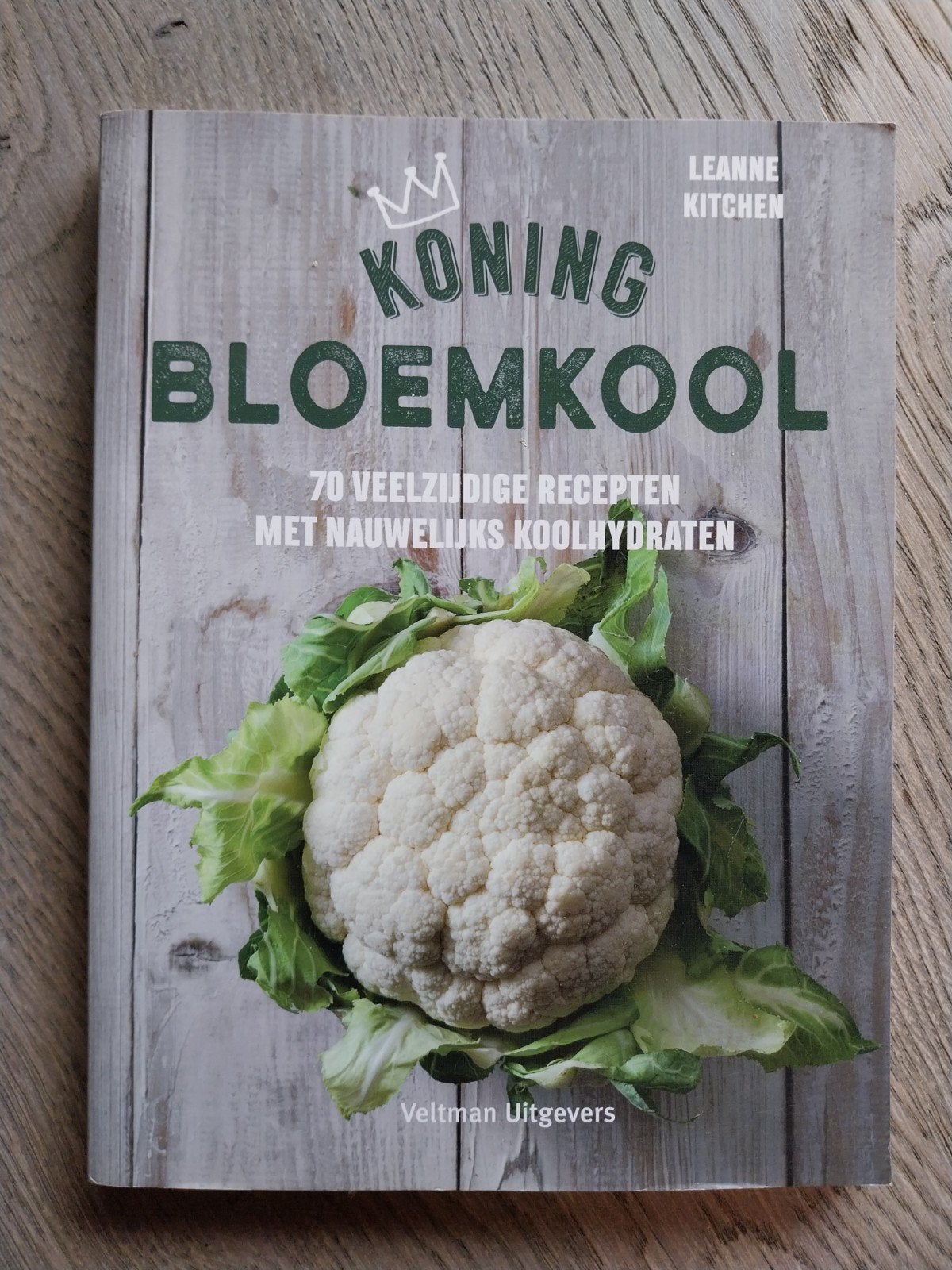 Koning Bloemkool: 70 koolhydraatarme recepten, Hoofdgerechten, Gezond koken, Ophalen of Verzenden, Zo goed als nieuw