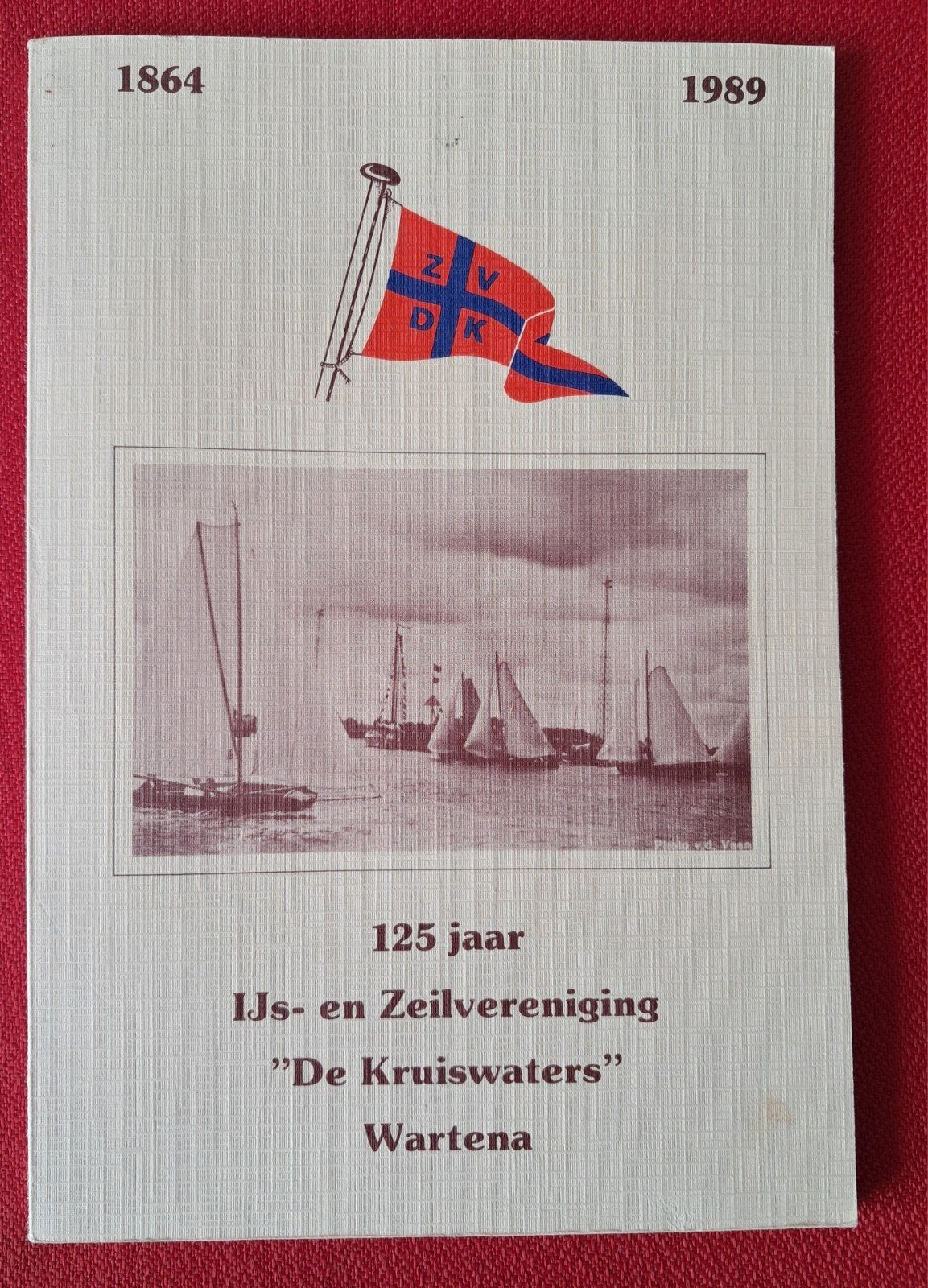 125 jaar IJs- en Zeilvereniging "De Kruiswaters" Warten, Ophalen of Verzenden, Zo goed als nieuw, D. Steenbeek, M. Oosterloo