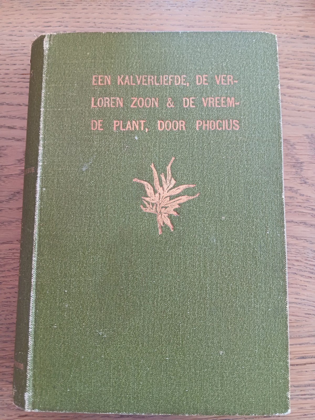 Een Kalverliefde, De Verloren Zoon & De Vreemde Plant, Ophalen of Verzenden, Phocius