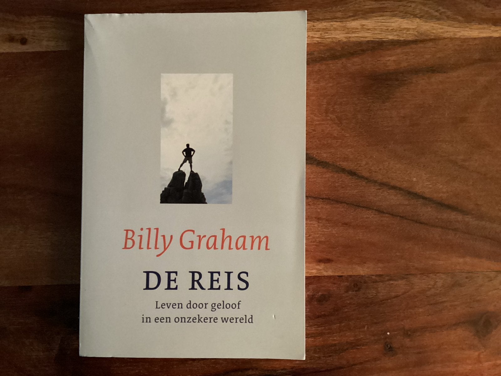 B. Graham - De Reis: Leven door geloof in een onzekere werel, Verzenden, Zo goed als nieuw, Christendom | Protestants