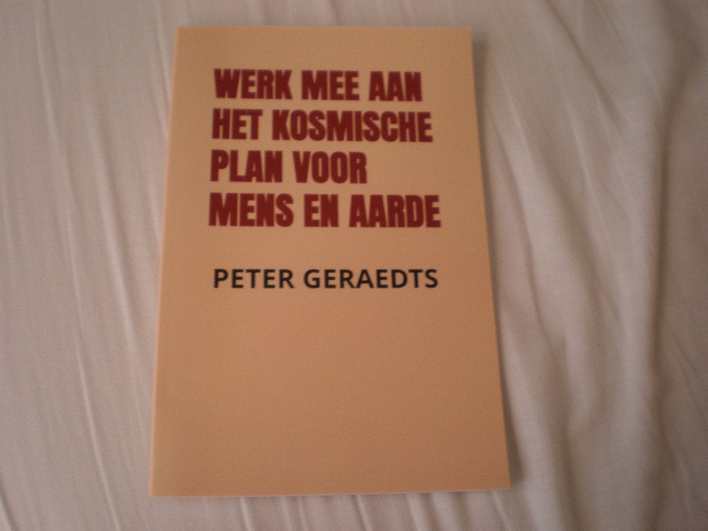 Boekje. Werk mee aan het kosmische plan voor mens en aarde., Gelezen, Achtergrond en Informatie, Spiritualiteit algemeen, Peter Geraedts