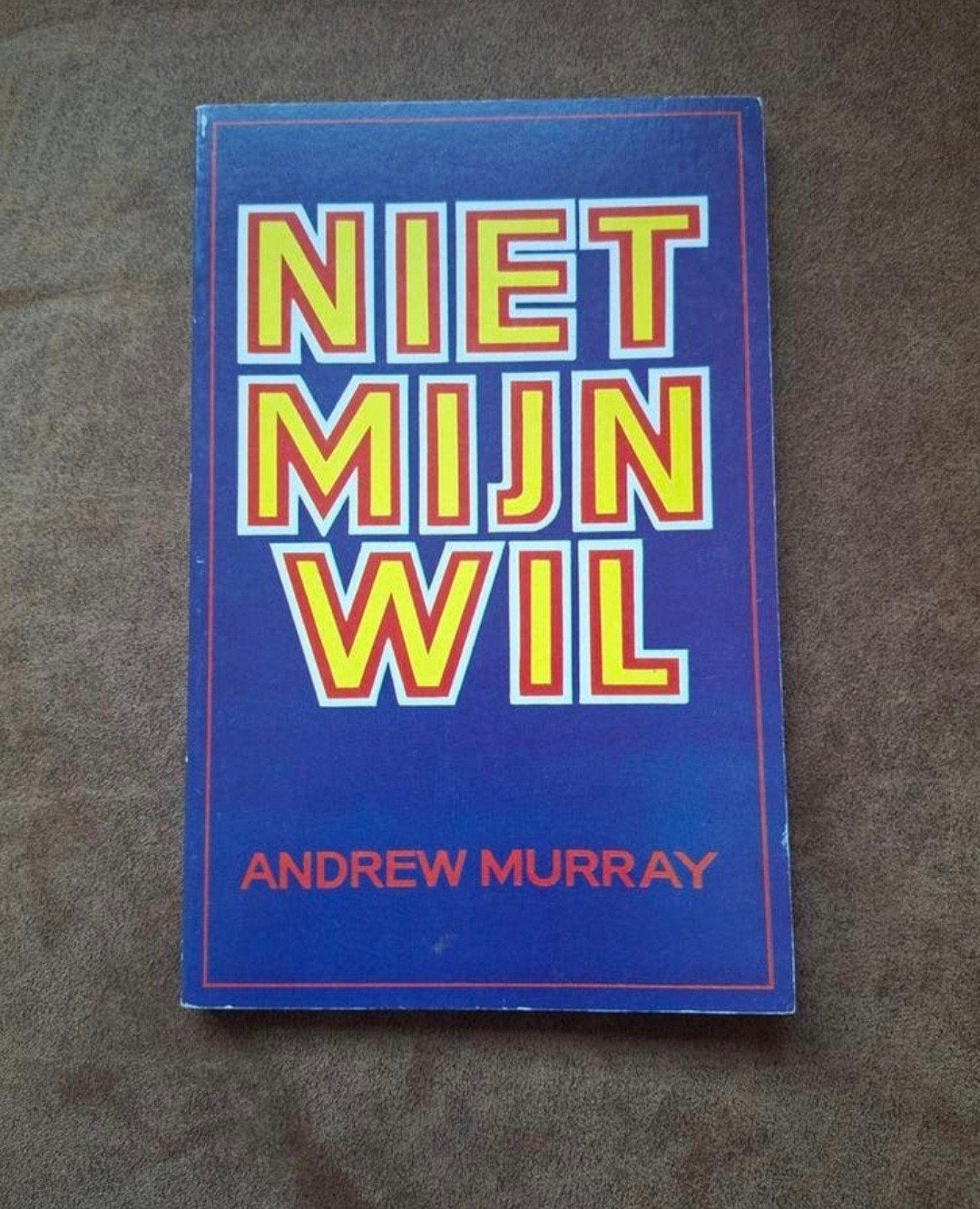 Andrew Murray- overdenkingen - Niet mijn wil, Boeken, Godsdienst en Theologie, Ophalen of Verzenden