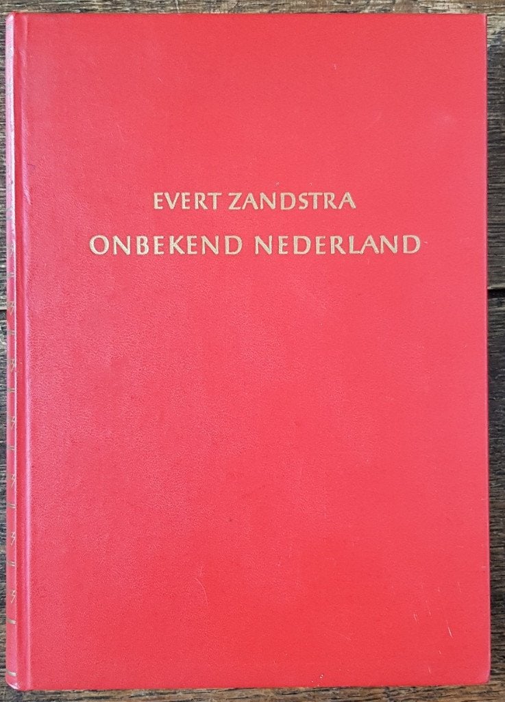Onbekend Nederland - Evert Zandstra - hardcover - IGST, Boeken, Ophalen of Verzenden, Gelezen, Natuur algemeen, Evert Zandstra