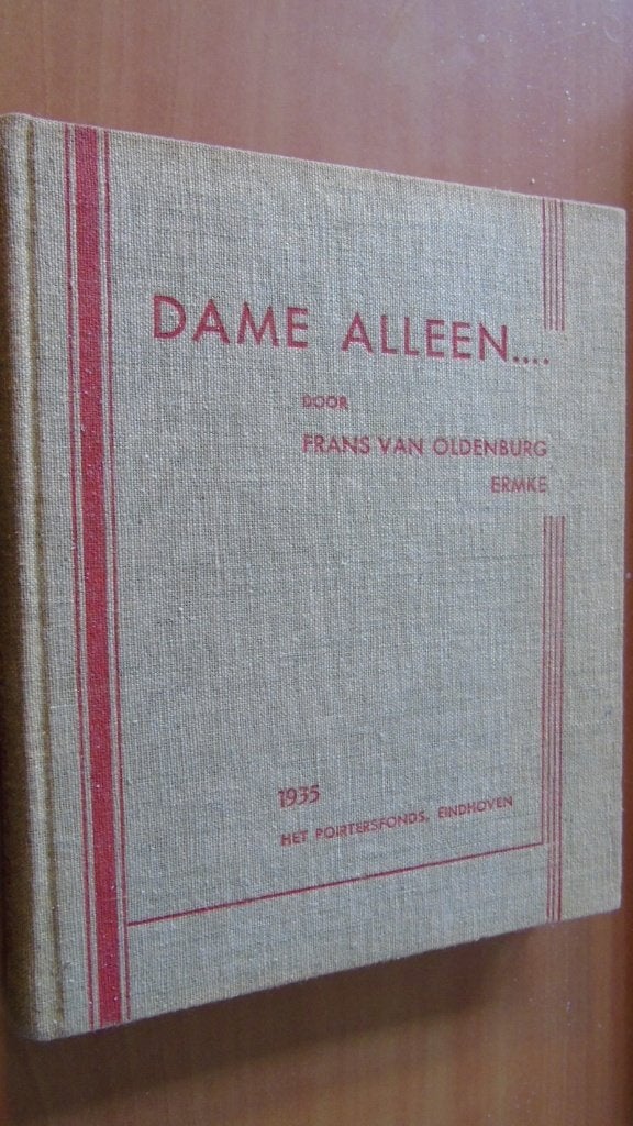 Oldenburg Ermke, Frans van. Dame alleen.... Eenige hoofdst, Boeken, Romans, Ophalen of Verzenden, Gelezen
