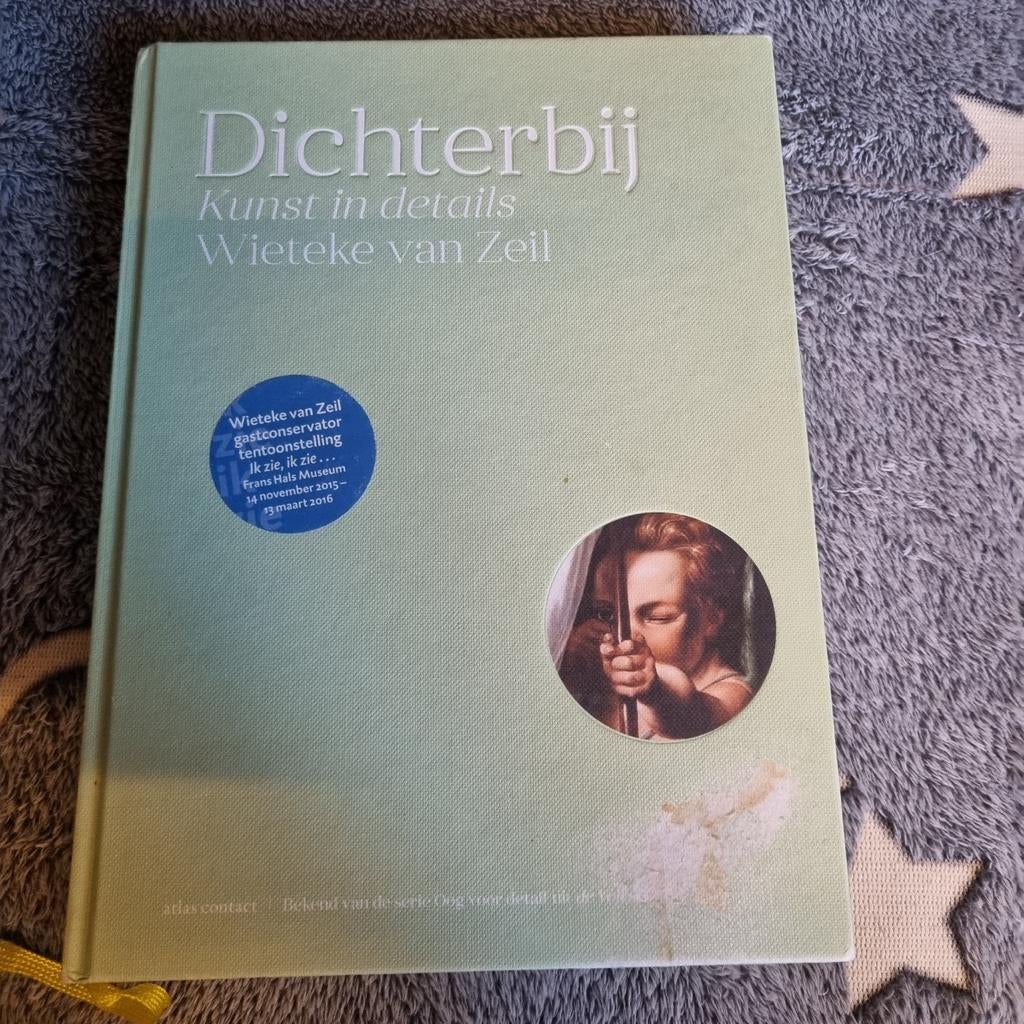 Dichterbij: Kunst in details - Wieteke van Zeil, Boeken, Ophalen of Verzenden, Zo goed als nieuw, Wieteke van Zeil