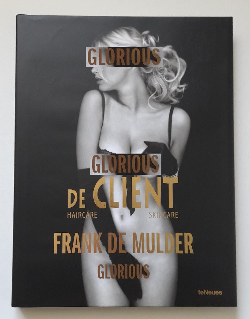 Frank de Mulder - Glorious - 2013 - 168 pag.- Zeldzaam !!, Fotografen, Verzenden, Zo goed als nieuw, Frank de Mulder
