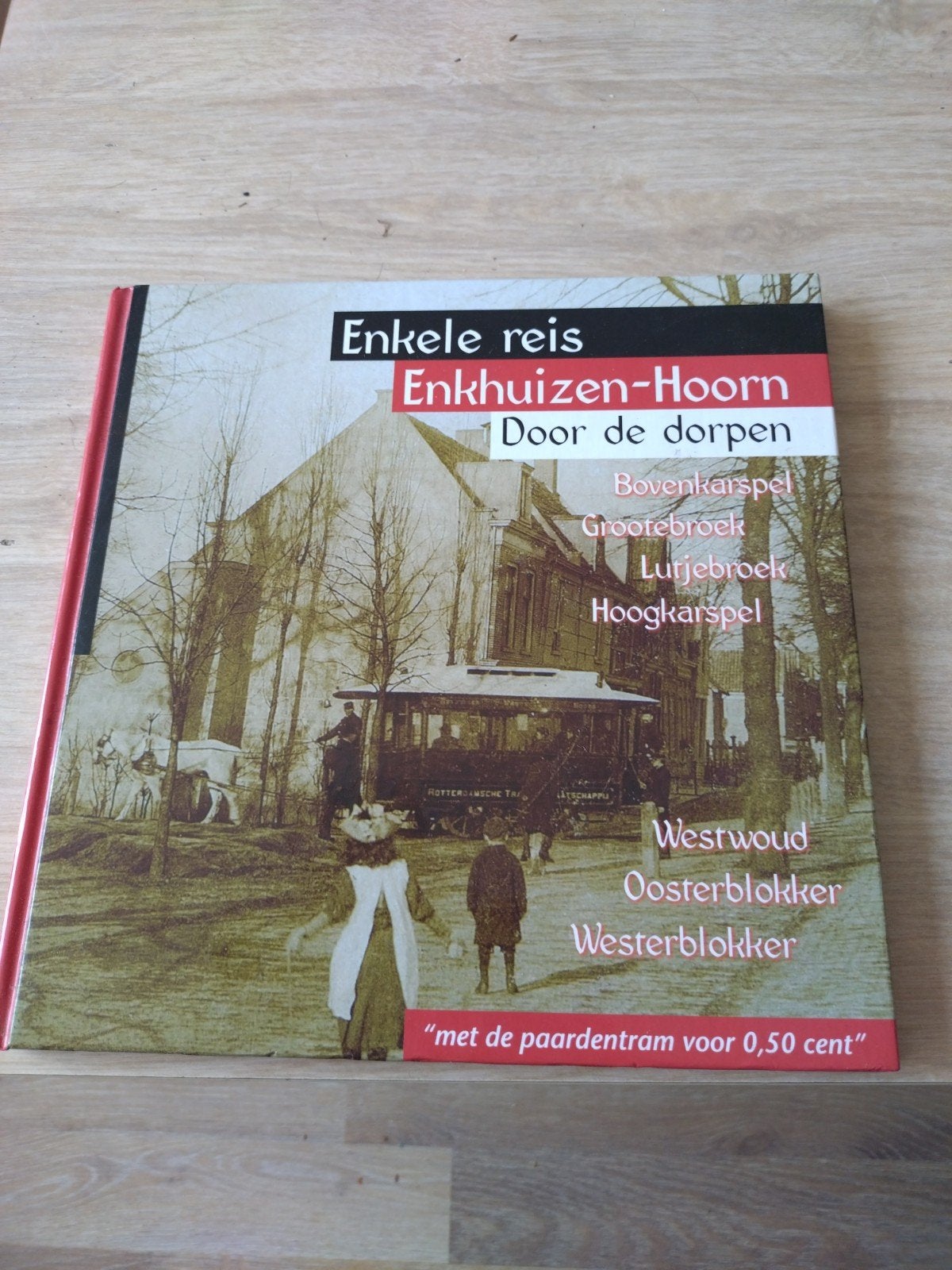Enkele reis Enkhuizen-Hoorn, Boeken, Ophalen of Verzenden, 20e eeuw of later, Zo goed als nieuw, Onbekend