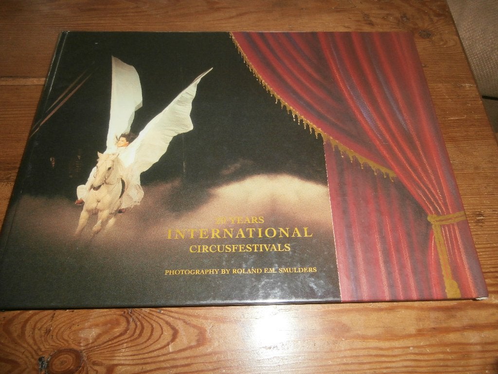 25 Years International Circusfestivals, Roland E.M. Smulders, Boeken, Kunst en Cultuur | Dans en Theater, Gelezen, Roland E.M. Smulders