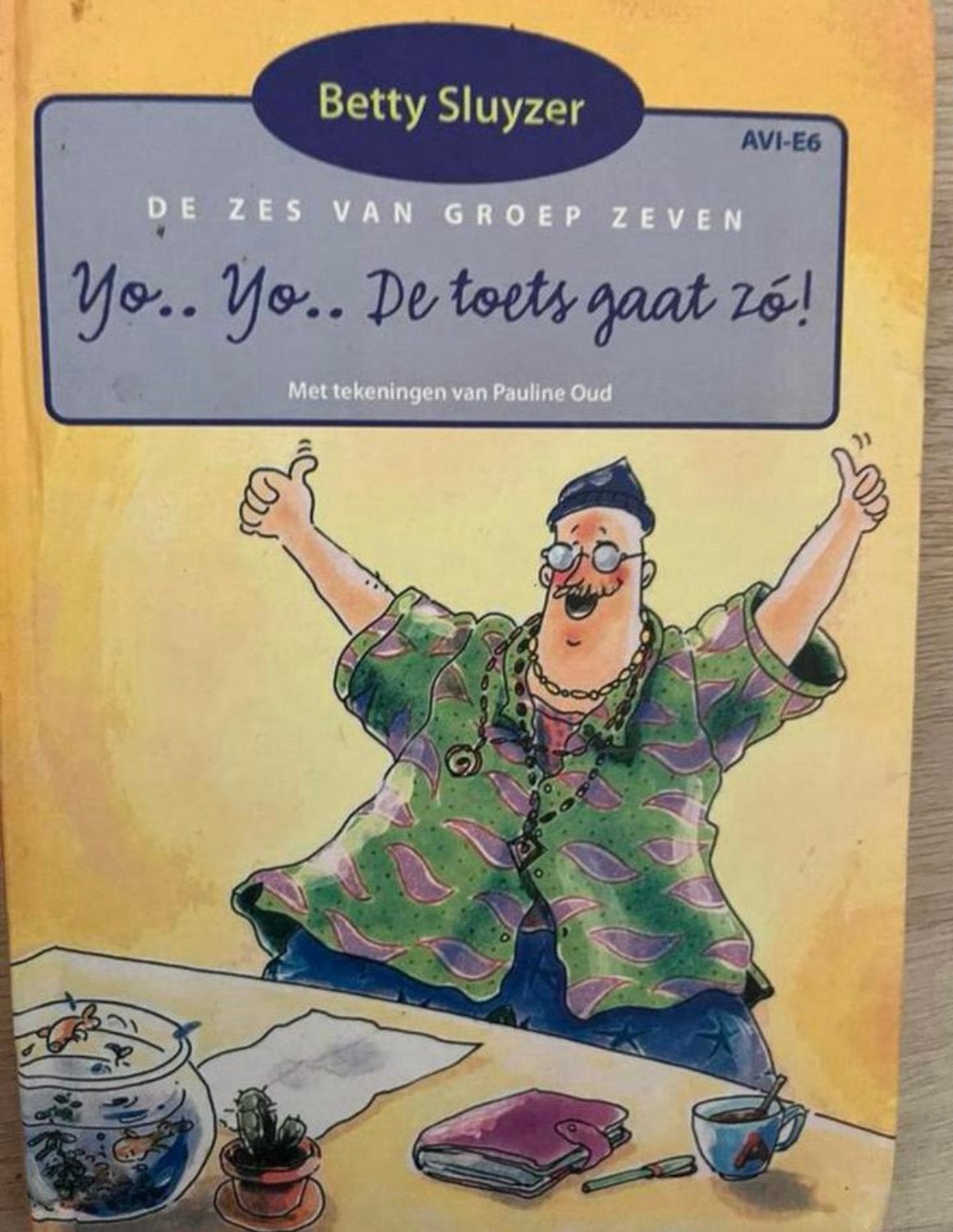 Zes Van Groep Zeven Yo Yo Toets Gaat Zo AVI E6 Betty Sluyzer, Ophalen of Verzenden, Gelezen