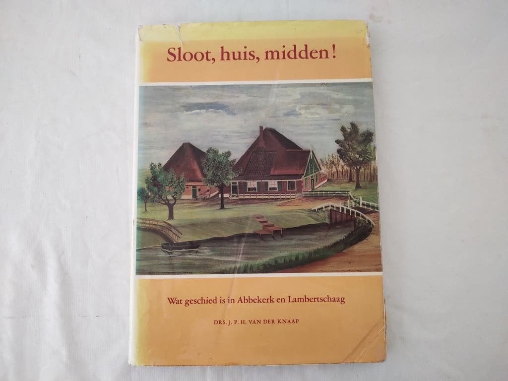 Sloot, huis, midden! Wat geschied  Abbekerk en Lambertschaag, Gelezen, 19e eeuw, Ophalen of Verzenden, Drs. J.P.H. van der Knaap