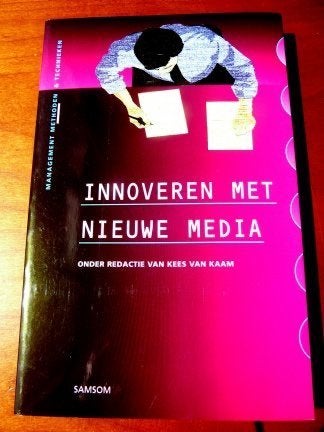 Innoveren met nieuwe media - Kees van Kaam, Verzenden, Gelezen, Management