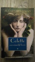 Colette, een zinnelijk leven - Judtih Thurman, Boeken, Literatuur, Ophalen of Verzenden, Zo goed als nieuw