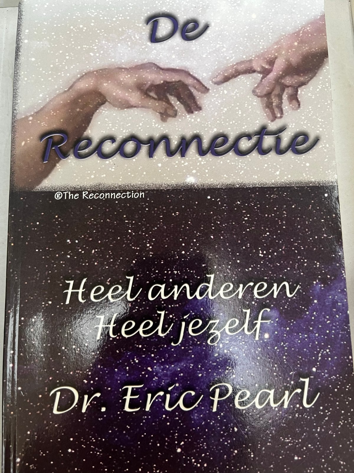 De Reconnectie - Heel anderen, Heel jezelf. Dr. Eric Pearl, Boeken, Ophalen of Verzenden, Zo goed als nieuw, Spiritualiteit algemeen
