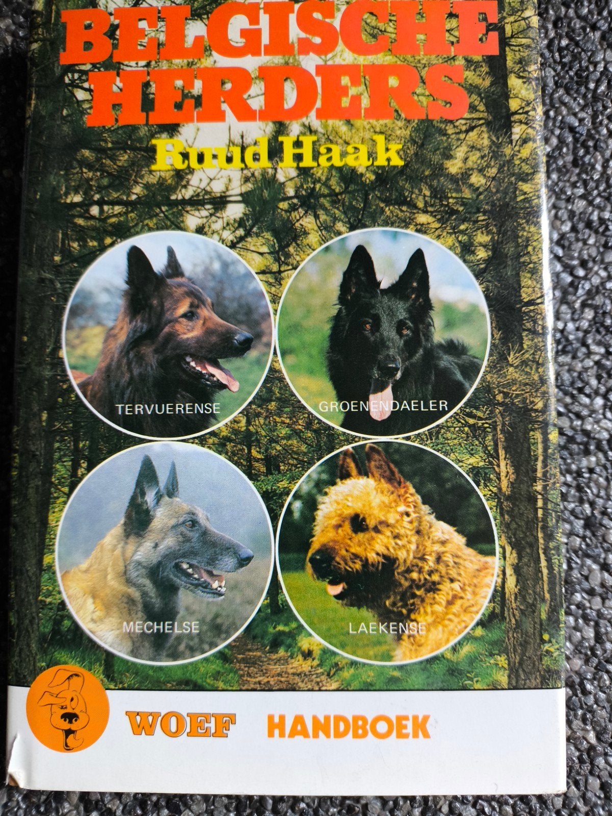Belgische Herders - Woef Handboek door Ruud Haak, Ophalen of Verzenden, Gelezen, Honden, Ruud Haak