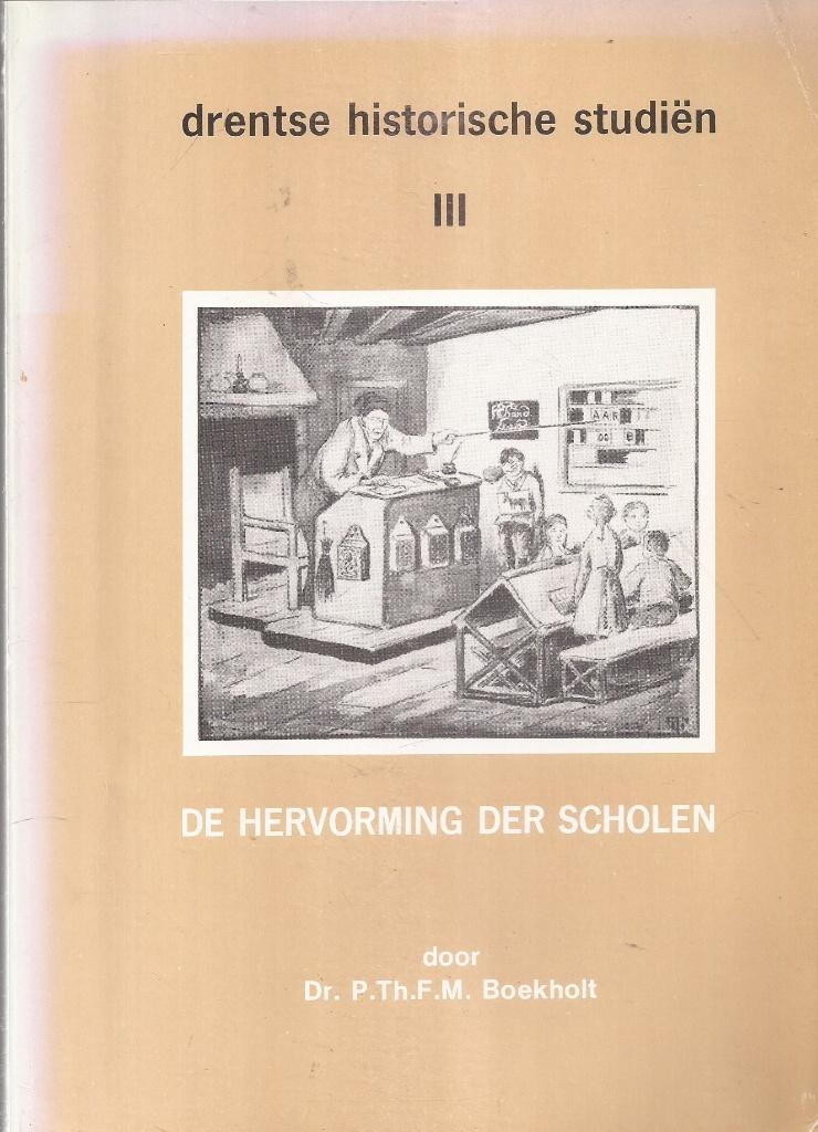 Boekholt, P.Th.F.M. - De hervorming der scholen. Het onderwi, Gelezen, 19e eeuw, Boekholt, P.Th.F.M. Dr., Ophalen of Verzenden