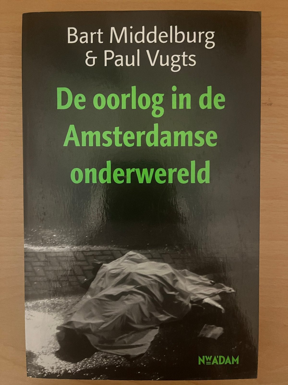 De oorlog in de Amsterdamse onderwereld - Bart Middelburg, Ophalen of Verzenden, Zo goed als nieuw