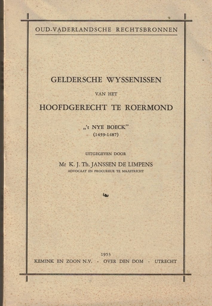 Geldersche wyssenissen van het hoofdgerecht te Roermond, Gelezen, 15e en 16e eeuw, Ophalen of Verzenden, Mr. K. Janssen De Limpens