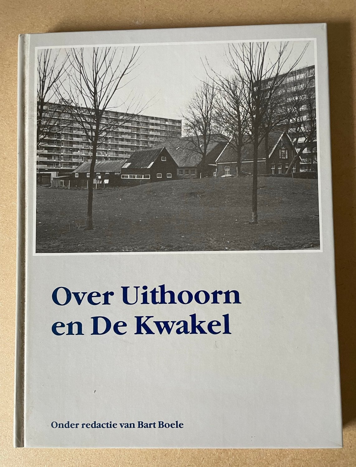 Over Uithoorn en De Kwakel - Geschiedenis en ontwikkeling, Ophalen of Verzenden, 20e eeuw of later, Gelezen
