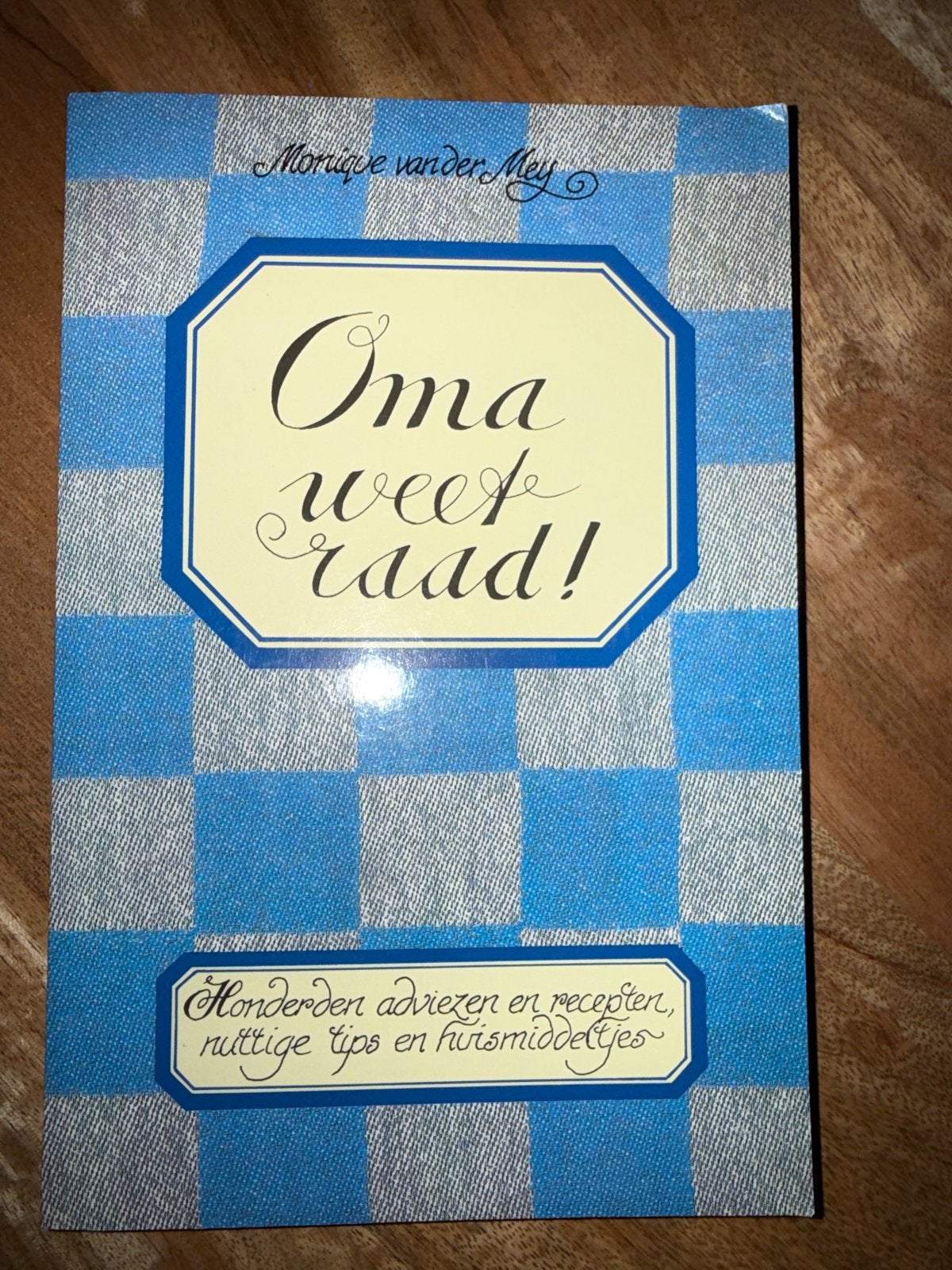 Oma weet raad! Monique van der Mey - Adviezen en recepten, Ophalen of Verzenden, Gelezen