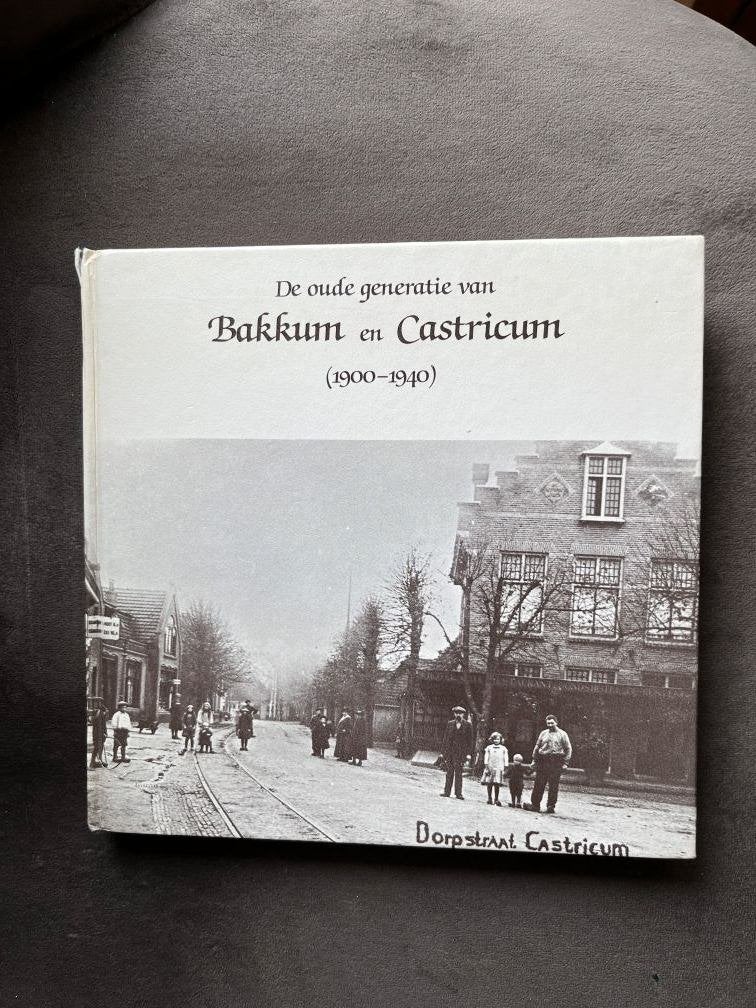 De oude generatie van Bakkum en Castricum (1900-1940), Ophalen of Verzenden, 20e eeuw of later, Zo goed als nieuw