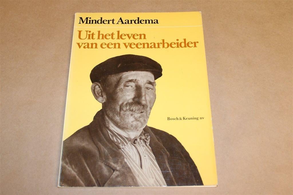 Uit het Leven van een Veenarbeider — Mindert Aardema, Ophalen of Verzenden, Gelezen