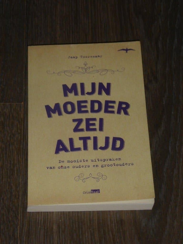 Jaap Toorenaar - MIJN MOEDER ZEI ALTIJD, Verzenden, Zo goed als nieuw, Jaap Toorenaar