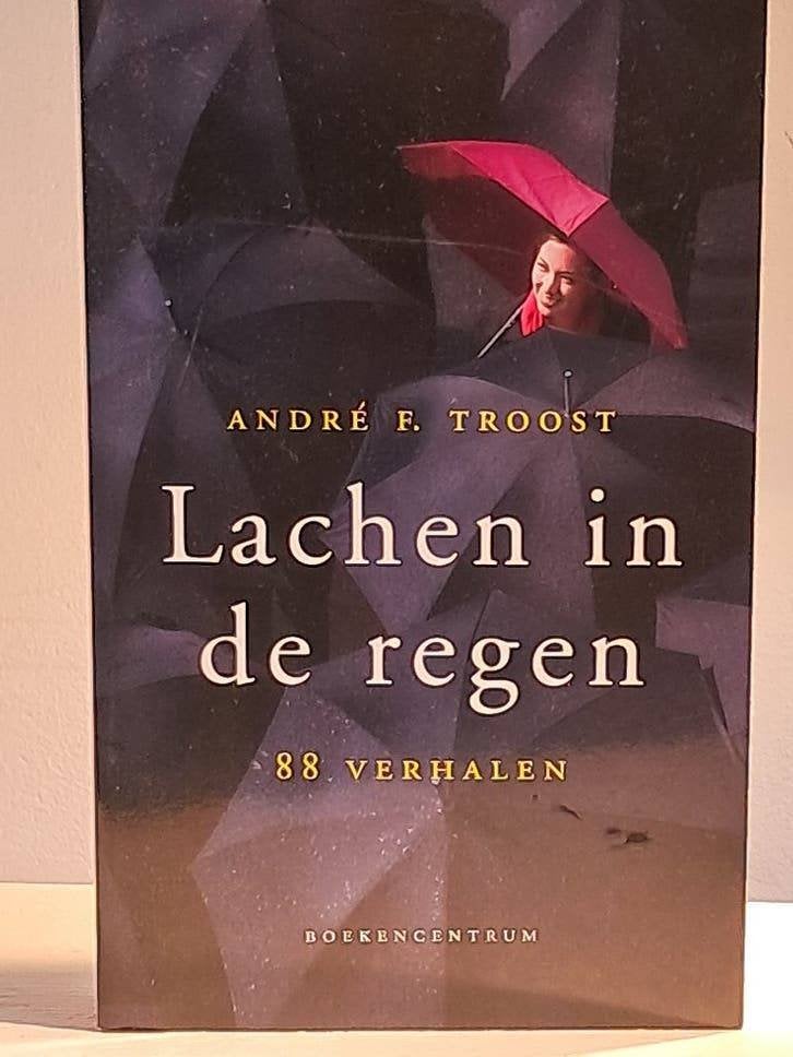 Lachen in de regen | André F. Troost | 88 Verhalen, André F. Troost, Ophalen of Verzenden, Zo goed als nieuw, Nederland