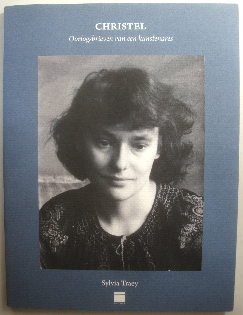 Sylvia Traey Christel Oorlogsbrieven van een kunstenares, Boeken, 20e eeuw of later, Ophalen of Verzenden, Zo goed als nieuw, Europa