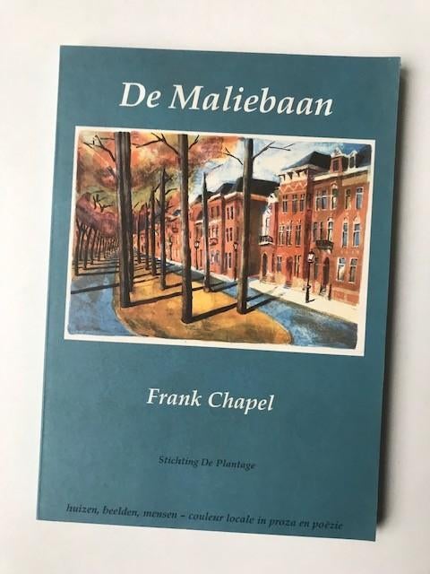 De Maliebaan , Frank Chapel, Boeken, Ophalen of Verzenden, 20e eeuw of later, Zo goed als nieuw, Frank Chapel