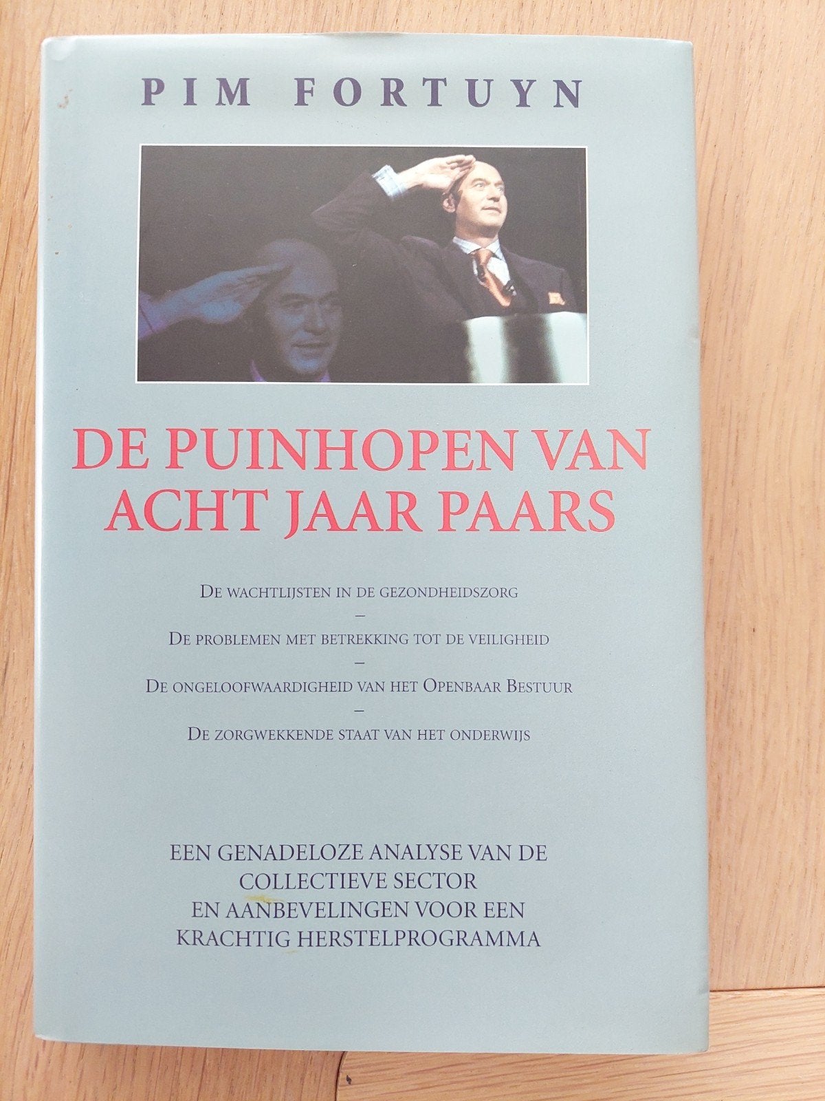 Pim Fortuyn - De puinhopen van acht jaar Paars, Ophalen of Verzenden, Zo goed als nieuw, Politiek en Staatkunde, Nederland