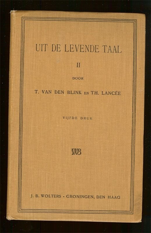 UIT DE LEVENDE TAAL deel II T. van den Blink en Th. Lange., Boeken, Ophalen of Verzenden, Gelezen, Overige niveaus, Nederlands