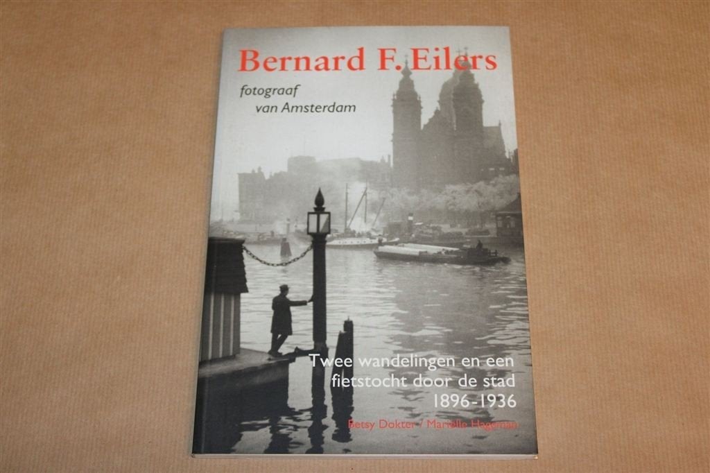 Bernard Eilers — Fotos van Amsterdam 1896-1936 Fotoboek, Ophalen of Verzenden, Gelezen
