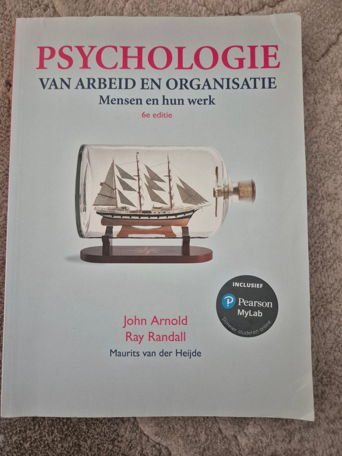 Psychologie van arbeid en organisatie( HBO Saxion), Zo goed als nieuw, Nederlands, Overige niveaus, Maurits van der Heijde; Ray Randall; John Arnold